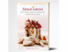 Kniha Zdravé cukroví 
